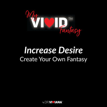 My VIVID Fantasy: Create Your Own Fantasy plus “Igniting Desire” (Educational Download)